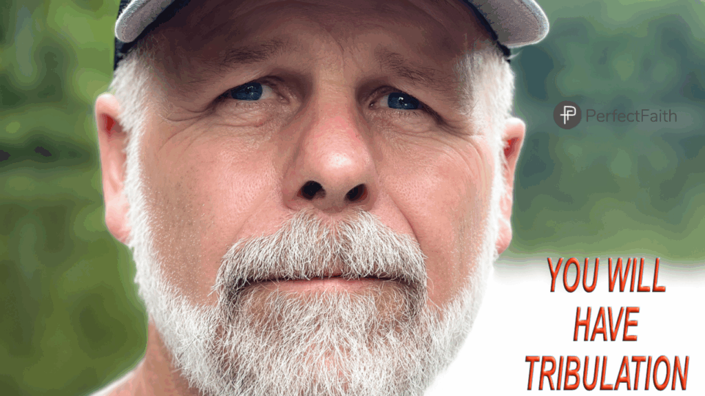 You Will Have Tribulation Post You will have Tribulation